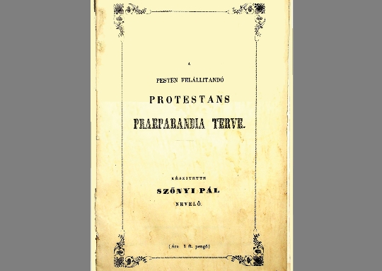 Szőnyi Pál: A Pesten felállítandó protestans praeparandia terve  (1846)